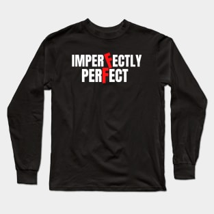 perfectly imperfect Long Sleeve T-Shirt